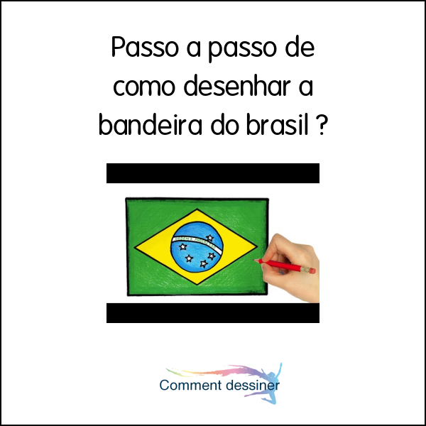 Passo a passo de como desenhar a bandeira do brasil